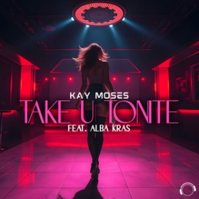 KAY MOSES FEAT. ALBA KRAS - TAKE U TONITE